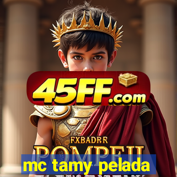 mc tamy pelada